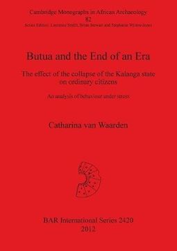 portada butua and the end of an era: the effect of the collapse of the kalanga state on ordinary citizens. an analysis of behaviour under stress