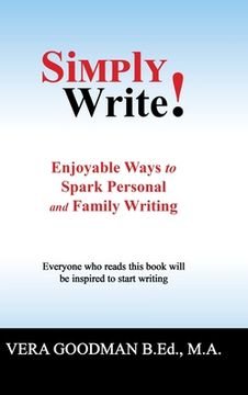 portada Simply Write!: Enjoyable Ways to Spark Personal and Family Writing (en Inglés)