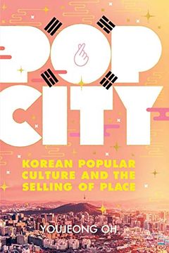 portada Pop City: Korean Popular Culture and the Selling of Place (en Inglés)