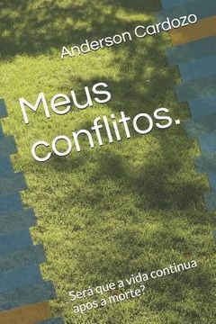portada Meus conflitos.: Será que a vida continua apos a morte? (en Portugués)