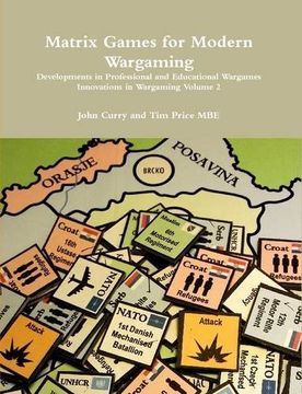 portada Matrix Games for Modern Wargaming Developments in Professional and Educational Wargames Innovations in Wargaming Volume 2 (en Inglés)