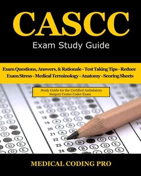 portada CASCC Exam Study Guide: 150 Certified Ambulatory Surgery Center Coder Practice Exam Questions & Answers, and Rationale, Tips To Pass The Exam, (en Inglés)