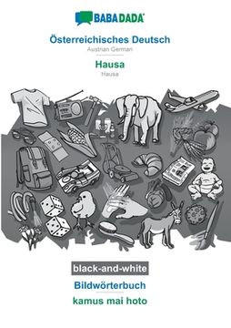 portada Babadada Black-And-White, Österreichisches Deutsch - Hausa, Bildwörterbuch - Kamus mai Hoto: Austrian German - Hausa, Visual Dictionary 
