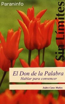 portada El Don De La Palabra. Hablar Para Convencer (Sans Limites / Without Limits) (in Spanish)