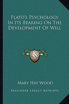 portada plato's psychology in its bearing on the development of will (in English)