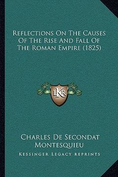 portada reflections on the causes of the rise and fall of the roman empire (1825)