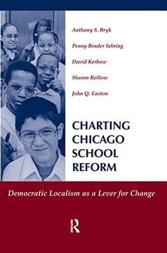portada Charting Chicago School Reform: Democratic Localism as a Lever for Change (en Inglés)