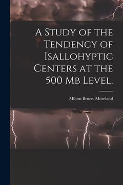 portada A Study of the Tendency of Isallohyptic Centers at the 500 Mb Level. (en Inglés)