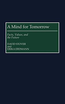 portada A Mind for Tomorrow: Facts, Values, and the Future (in English)