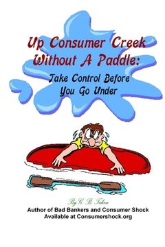 portada Up Consumer Creek Without a Paddle: Take Control Before You Go Under