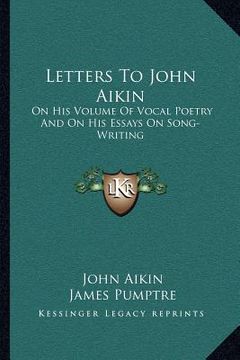 portada letters to john aikin: on his volume of vocal poetry and on his essays on song-writing (en Inglés)