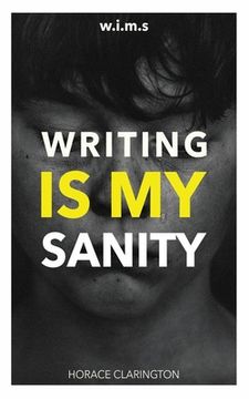 portada W.I.M.S Writing Is My Sanity (en Inglés)