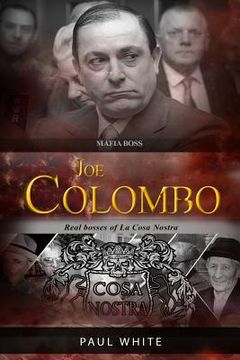 portada Joe Colombo - The Mafia Boss: Real Bosses of La Cosa Nostra (in English)