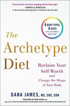 portada The Archetype Diet: Reclaim Your Self-Worth and Change the Shape of Your Body (en Inglés)