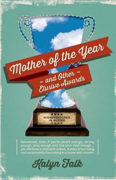 portada Mother of the Year and Other Elusive Awards: Misadventures in Autism