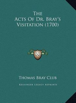 portada the acts of dr. bray's visitation (1700) (en Inglés)