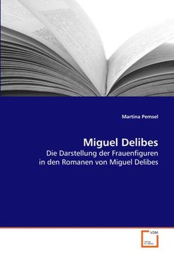 portada Miguel Delibes: Die Darstellung der Frauenfiguren in den Romanen von Miguel Delibes