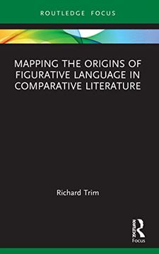 portada Mapping the Origins of Figurative Language in Comparative Literature (Routledge Focus on Literature) (en Inglés)
