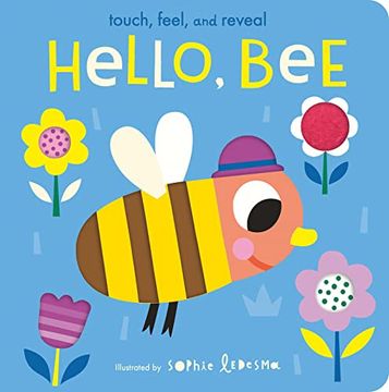 portada Hello, Bee: Touch, Feel, and Reveal (en Inglés)