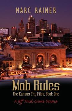 portada Mob Rules: A Jeff Trask Crime Drama, Book One of the Kansas City Files (en Inglés)