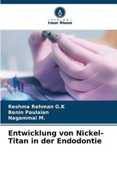 portada Entwicklung von Nickel-Titan in der Endodontie (en Alemán)