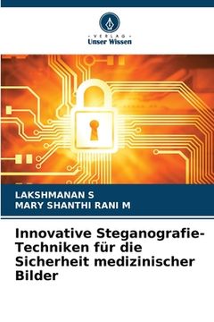 portada Innovative Steganografie-Techniken für die Sicherheit medizinischer Bilder (en Alemán)