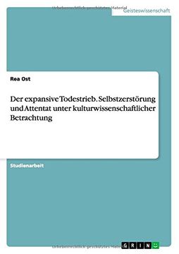 portada Der expansive Todestrieb. Selbstzerstörung und Attentat unter kulturwissenschaftlicher Betrachtung