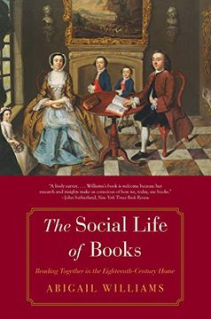 portada The Social Life of Books: Reading Together in the Eighteenth-Century Home (The Lewis Walpole Series in Eighteenth-Century Culture and History) (en Inglés)
