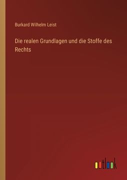 portada Die realen Grundlagen und die Stoffe des Rechts (in German)