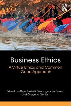 portada Business Ethics: A Virtue Ethics and Common Good Approach (en Inglés)
