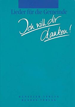 portada Ich Will dir Danken! Gemeindeliederbuch (in German)