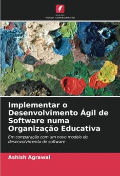 portada Implementar o Desenvolvimento Ágil de Software Numa Organização Educativa: Em Comparação com um Novo Modelo de Desenvolvimento de Software