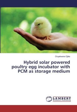 portada Hybrid solar powered poultry egg incubator with PCM as storage medium