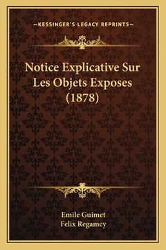 portada Notice Explicative Sur Les Objets Exposes (1878) (en Francés)
