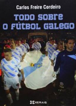 portada Todo sobre o fútbol galego (Grandes Obras - Edicións Singulares) (in Galician)