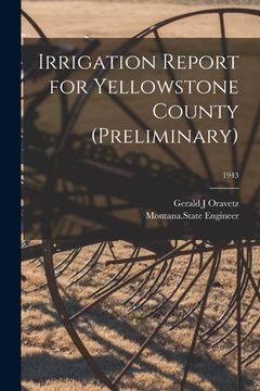 portada Irrigation Report for Yellowstone County (Preliminary); 1943 (en Inglés)