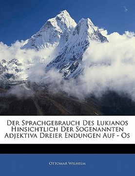 portada Der Sprachgebrauch Des Lukianos Hinsichtlich Der Sogenannten Adjektiva Dreier Endungen Auf - OS (en Alemán)