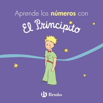 portada Aprende los Números con el Principito (Castellano - a Partir de 0 Años - Personajes - el Principito) (in Spanish)