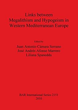 portada Links Between Megalithism and Hypogeism in Western Mediterranean Europe (BAR International Series)