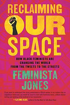 portada Reclaiming our Space: How Black Feminists are Changing the World From the Tweets to the Streets (in English)
