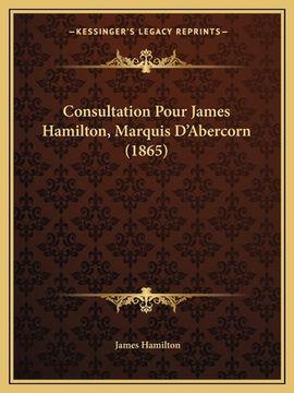 portada Consultation Pour James Hamilton, Marquis D'Abercorn (1865) (in French)