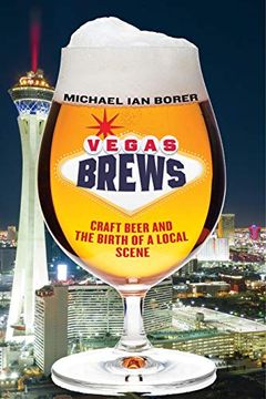 portada Vegas Brews: Craft Beer and the Birth of a Local Scene (en Inglés)