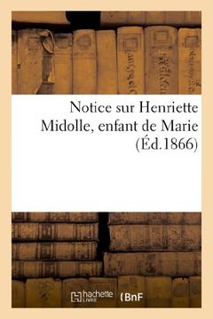 portada Notice Sur Henriette Midolle, Enfant de Marie (Histoire) (French Edition)