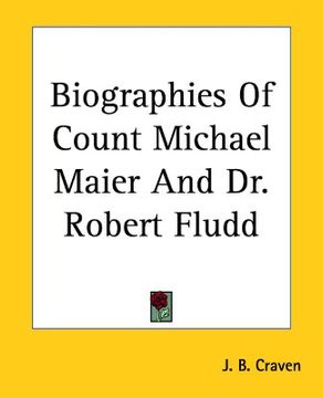 portada biographies of count michael maier and dr. robert fludd (en Inglés)