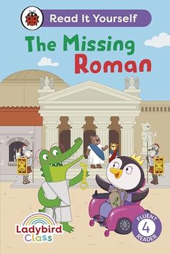 portada Ladybird Class the Missing Roman: Read it Yourself - Level 4 Fluent Reader (en Inglés)