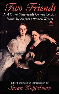 portada Two Friends and Other 19Th-Century American Lesbian Stories: By American Women Writers 