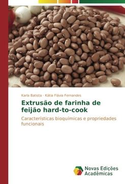 portada Extrusão de farinha de feijão hard-to-cook: Características bioquímicas e propriedades funcionais (Portuguese Edition)