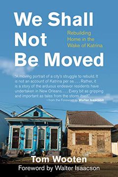 portada We Shall not be Moved: Rebuilding Home in the Wake of Katrina (en Inglés)