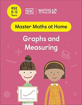 portada Maths ― no Problem! Graphs and Measuring, Ages 8-9 (Key Stage 2) (Master Maths at Home) (in English)