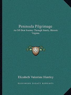 portada peninsula pilgrimage: an off-beat journey through stately, historic virginia (en Inglés)
